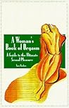 The Woman's Book of Orgasm: A Guide to the Ultimate Sexual Pleasure