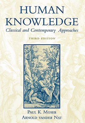 Human Knowledge: Classical and Contemporary Approaches (Paperback)
