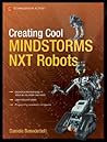 Creating Cool MINDSTORMS NXT Robots (Technology in Action)
