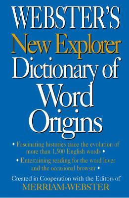 Webster's New Explorer Dictionary of Word Origins (Hardcover)