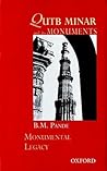 Qutb Minar and Its Monuments (Monumental Legacy)