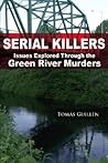 Serial Killers: Issues Explored Through the Greenriver Murders