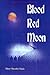 Blood Red Moon by Tibor Timothy Vajda