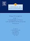 Progress in Brain Research, Volume 154: Visual Perception, Part 1: Fundamentals of Vision: Low and Mid-Level Processes in Perception