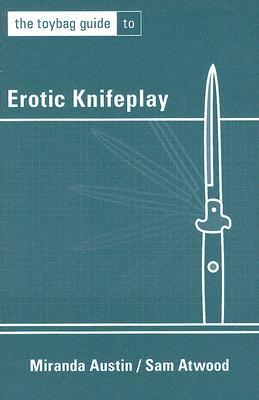 The Toybag Guide to Erotic Knifeplay (Paperback)