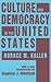 Culture and Democracy in the United States (Studies in Ethnicity)