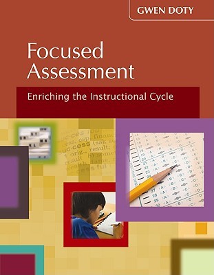 Focused Assessment: Enriching the Instructional Cycle (Teaching in Focus)