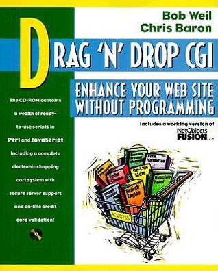 Drag `n' Drop CGI: Enhance Your Web Site Without Programming (Paperback)