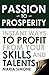 Passion To Prosperity: Inst...