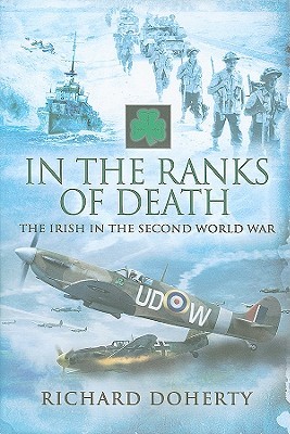 In the Ranks of Death: The Irish in the Second World War (Hardcover)