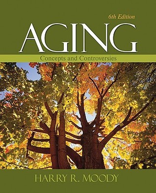 Aging: Concepts And Controversies 6Ed (Pb)