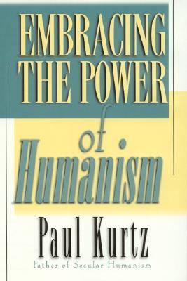 Embracing the Power of Humanism (Hardcover)