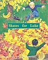 Skates For Luke: Individual Student Edition Orange (Levels 15-16) (Rigby PM Collection)