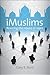 iMuslims: Rewiring the Hous...