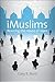iMuslims by Gary R. Bunt