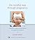 The Mindful Way through Pregnancy by Anne Cushman