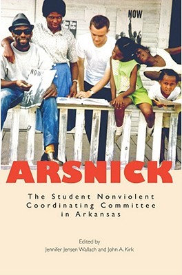 Arsnick: The Student Nonviolent Coordinating Committee in Arkansas (Paperback)