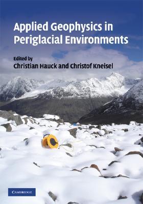 Applied Geophysics in Periglacial Environments (Hardcover)