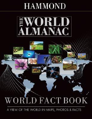 Hammond The World Almanac World Fact Book: A View of the World in Maps, Photos & Facts (Paperback)