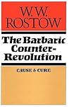 The Barbaric Counter-Revolution: Cause & Cure