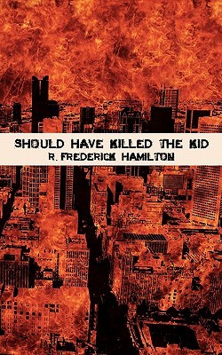 Should Have Killed the Kid (Paperback)