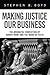 Making Justice Our Business: The Wrongful Conviction of Darryl Hunt and the Work of Faith
