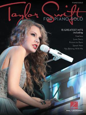 Taylor Swift for Piano Solo Songbook | Pop and Country Hits Sheet Music Collection | 15 Popular Songs Arranged for Solo Piano | Intermediate Piano Music Book for Students Teachers Performers and Fans (Paperback)