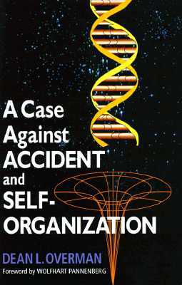 A Case Against Accident and Self-organization (Hardcover)