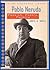 Pablo Neruda: Passion, Poetry, Politics (Latino Biography Library)