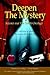 Deepen The Mystery