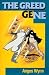 The Greed Gene