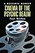 Cinema of the Psychic Realm...