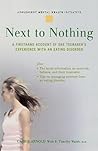 Next to Nothing: A Firsthand Account of One Teenager's Experience with an Eating Disorder