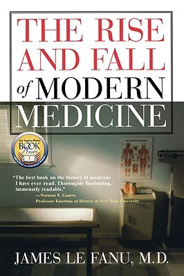 The Rise and Fall of Modern Medicine (Paperback)