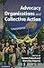 Advocacy Organizations and Collective Action by Aseem Prakash