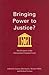 Bringing Power to Justice?:...