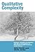 Qualitative Complexity: Ecology, Cognitive Processes and the Re-Emergence of Structures in Post-Humanist Social Theory (International Library of Sociology)