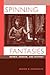 Spinning Fantasies: Rabbis, Gender, and History (Contraversions: Critical Studies in Jewish Literature, Culture, and Society) (Volume 9)