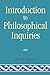 Introduction to Philosophical Inquiiries