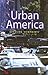 Urban America: Opposing Viewpoints