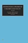 Sociological Studies of Children and Youth Sociological Studies of Children and Youth
