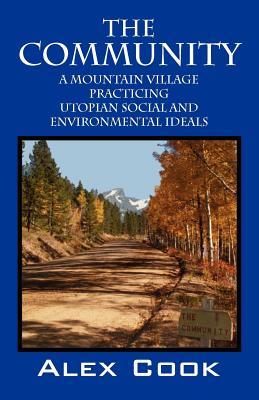 The Community: A Mountain Village Practicing Utopian Social and Environmental Ideals (Paperback)