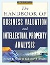 The Handbook of Business Valuation and Intellectual Property Analysis