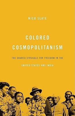 Colored Cosmopolitanism: The Shared Struggle for Freedom in the United States and India (Hardcover)