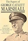 The Papers of George Catlett Marshall by George Catlett Marshall The Papers of George Catlett Marshall by George Catlett Marshall