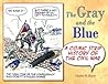 Gray and the Blue, The: A Comic Strip History of the Civil War