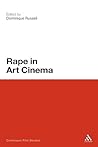 Rape in Art Cinema (Continuum Film Studies)