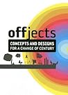 Offjects: Designs and concepts for a new century