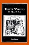 Travel Writing. The Self and the World by Casey Blanton