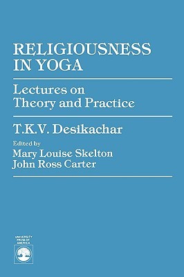 Religiousness in Yoga: Lectures on Theory and Practice (Paperback)